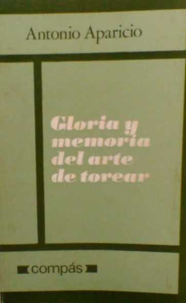 Gloria y memoria del arte de torear